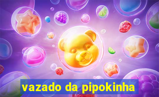 vazado da pipokinha